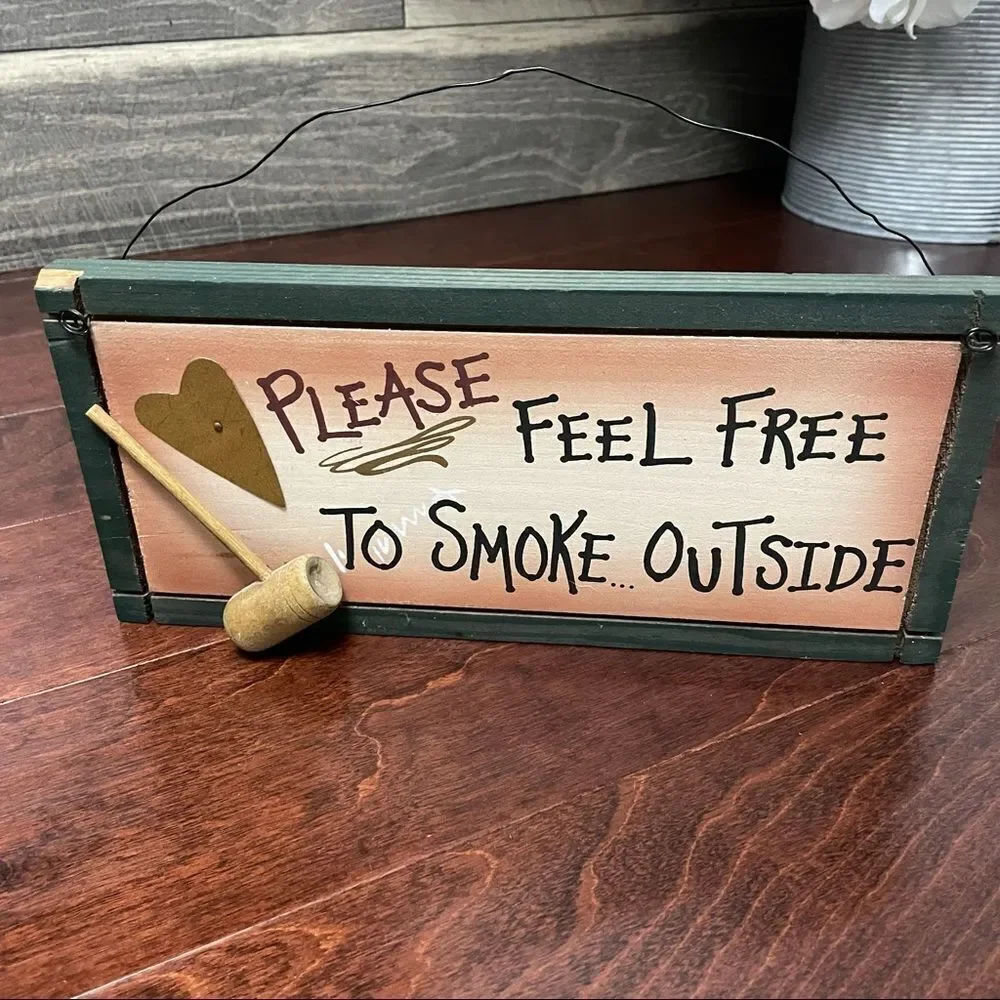 Please Feel Free To Smoke Outside Hanging Wall Plaque